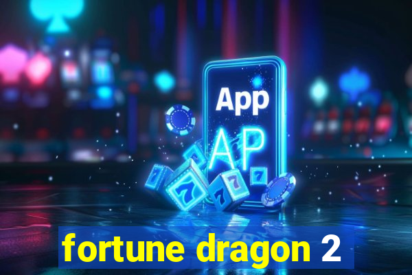 fortune dragon 2